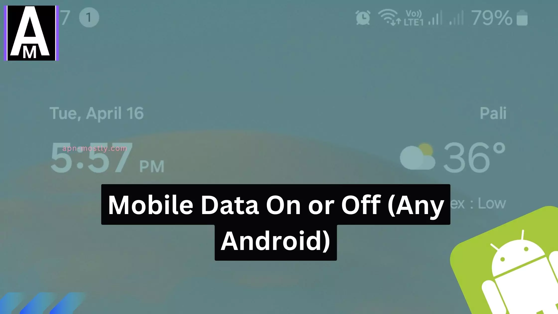 How to Turn Mobile Data On or Off (Android) - APN Mostly